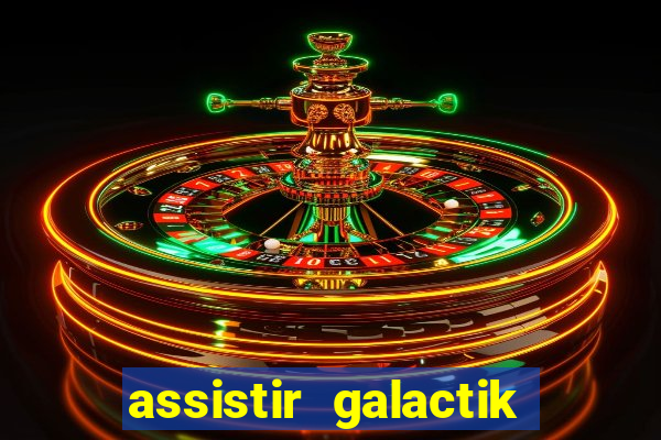 assistir galactik football dublado